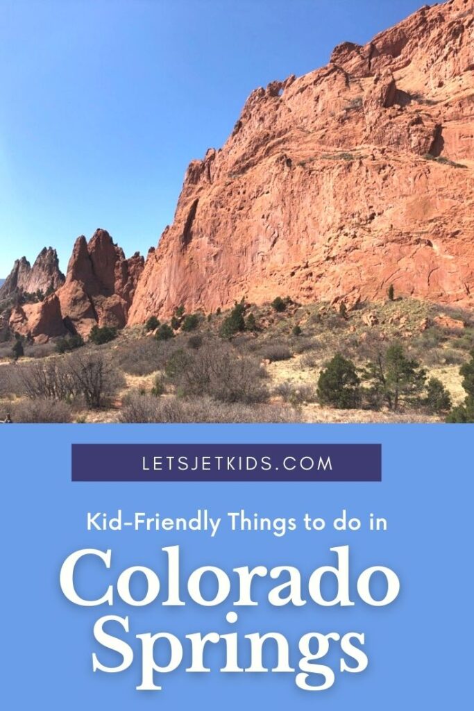 pinnable image of Kid-Friendly things to do in Colorado Springs. Top image is a large red rock wall at Garden of the Gods, bottom is blue box with text (noted above)