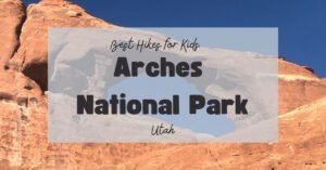 Arches National Park with kids feature image