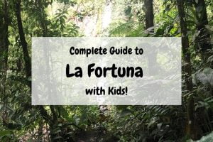 Complete Guide to La Fortuna with Kids feature image