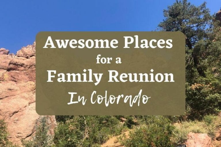 Sandstone formations and green pine trees in background, text overlay "awesome places for a family reunion in Colorado"