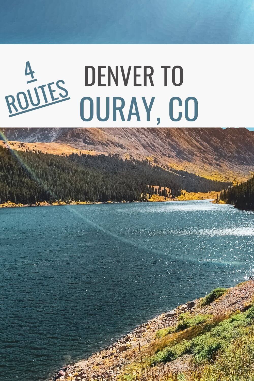 4 Options Denver to Ouray Quick or Scenic Routes
