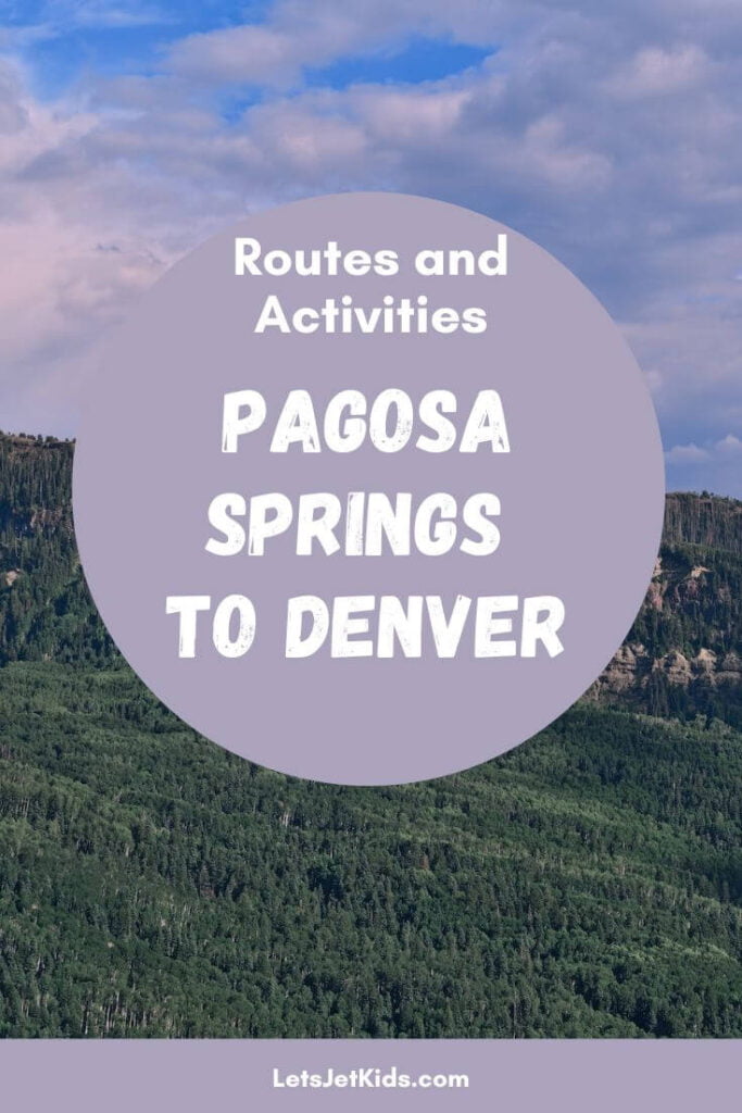 pinnable image with scenic green background, mountain is covered by text "Pagosa Springs to Denver"