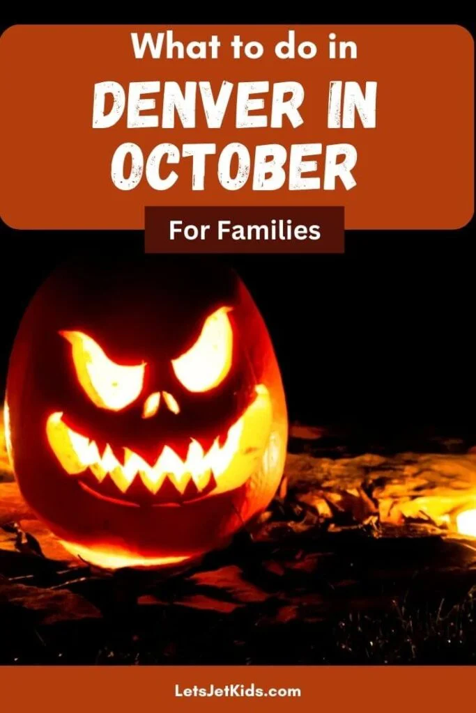 pinnable image with glowing jack o lantern in the dark, text that says "what to do in Denver in October for families"