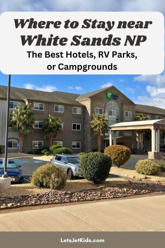 pinnable image of a hotel with parking lot in front, text "where to stay near white sands national park. The best hotels, RV Parks, or campgrounds"