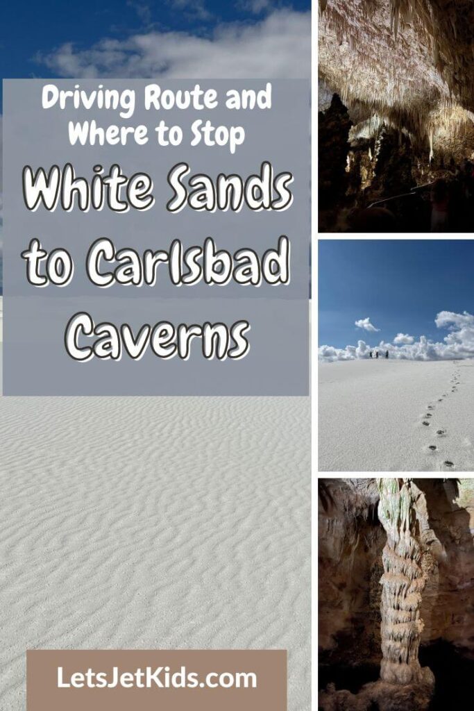 pinnable image of driving route and where to stop from White Sands to Carlsbad Caverns, 4 images: pure white sand with blue sky, cavern ceiling in the dark, footprings in white sand, tall formation inside a cave