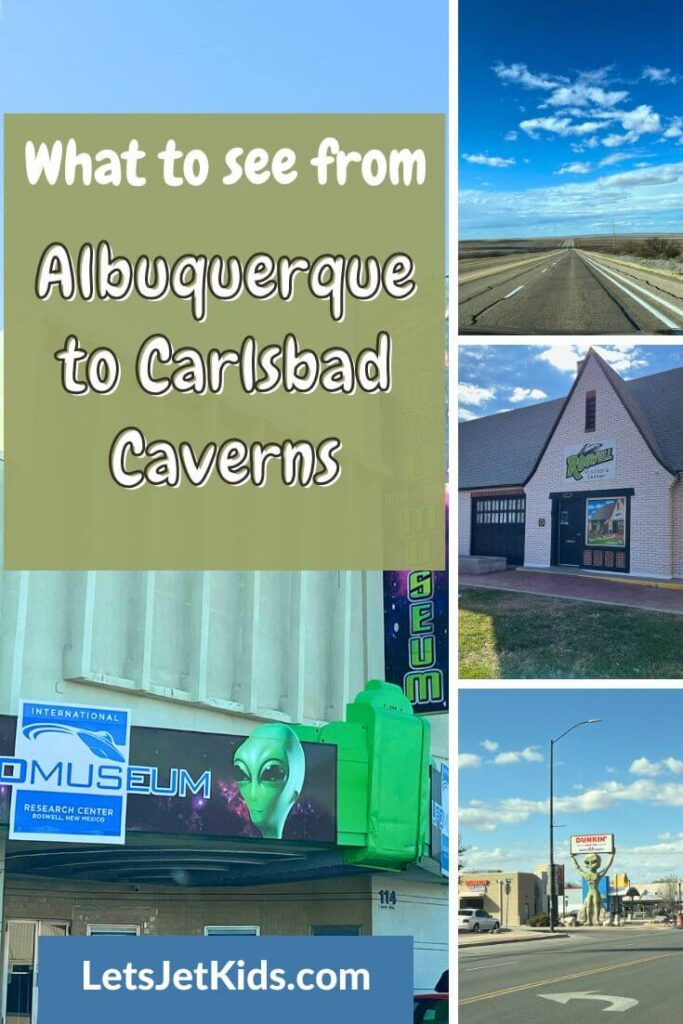 pinnable image of "what to see from Albuquerque to Carlsbad Caverns", 4 image collage: close up of alien museum sign with green alien head on banner, two land road driving into a long stretch with no cars, small white house shaped building, giant alien holding a dunkin' donuts sign on the side of the road