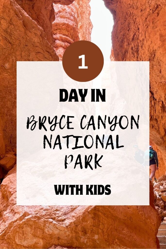 pinnable image of 1 Day in Bryce Canyon National Park with Kids. Background image is giant red rock walls close together with a giant red rock boulder in the bottom center. a Few stairs are to the right of the boulder with people going up