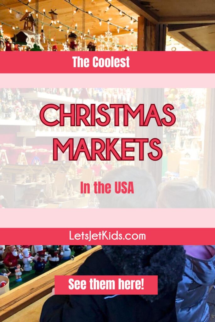 pinnable image of the coolest Christmas markets in the USA.  Text is overlaying a background image of two kids looking at christmas ornaments at a Christkindlmarket in Denver. The angle is looking closely down the wooden booths