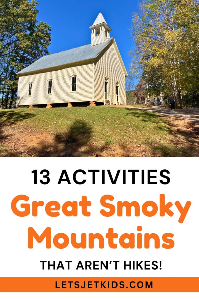 pinnable image with text "10 activities Great Smoky Mountains that aren't hikes"
Top image is a old white church sitting on a low hill